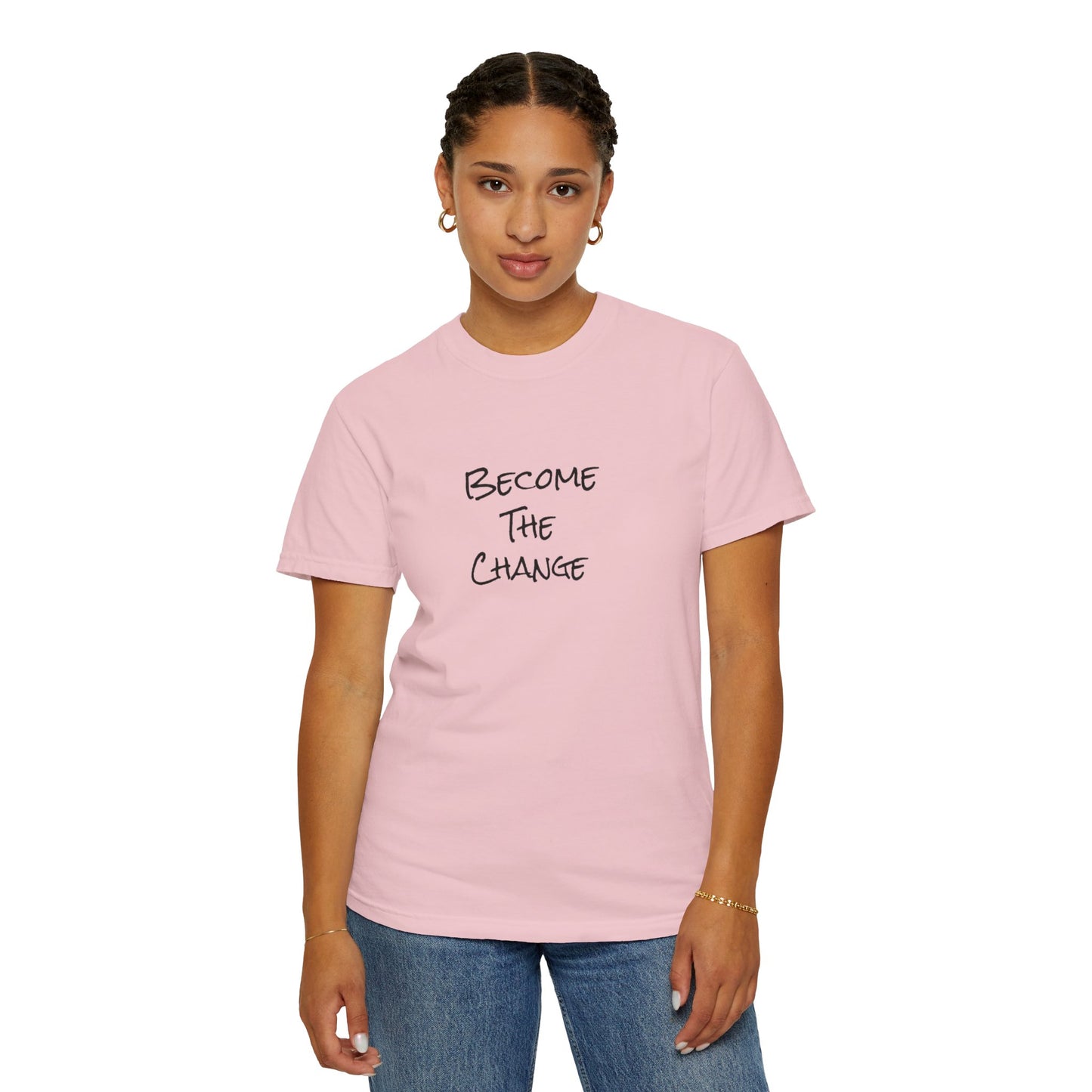 'Become The Change' -  Unisex Graphic Shirt, Positive Vibes, Casual Wear