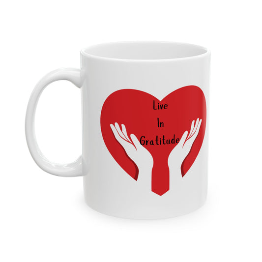 Live In Gratitude - Inspirational Ceramic Mug, (11oz, 15oz)