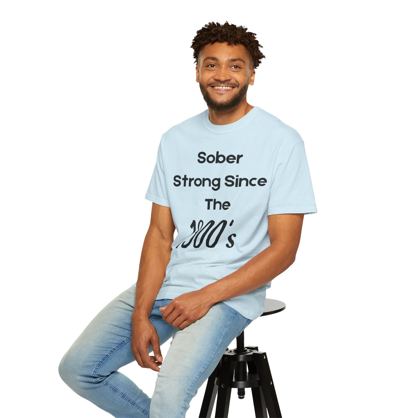 'Sober Strong Since the 1900s' T-shirt | Unisex Garment-Dyed Tee for Recovery, Recovery Awareness, Casual Wear, Sobriety