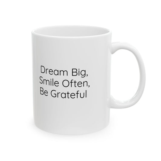 Inspirational Ceramic Mug - "Dream Big, Smile Often, Be Grateful" - Motivational 11oz & 15oz Coffee Cup