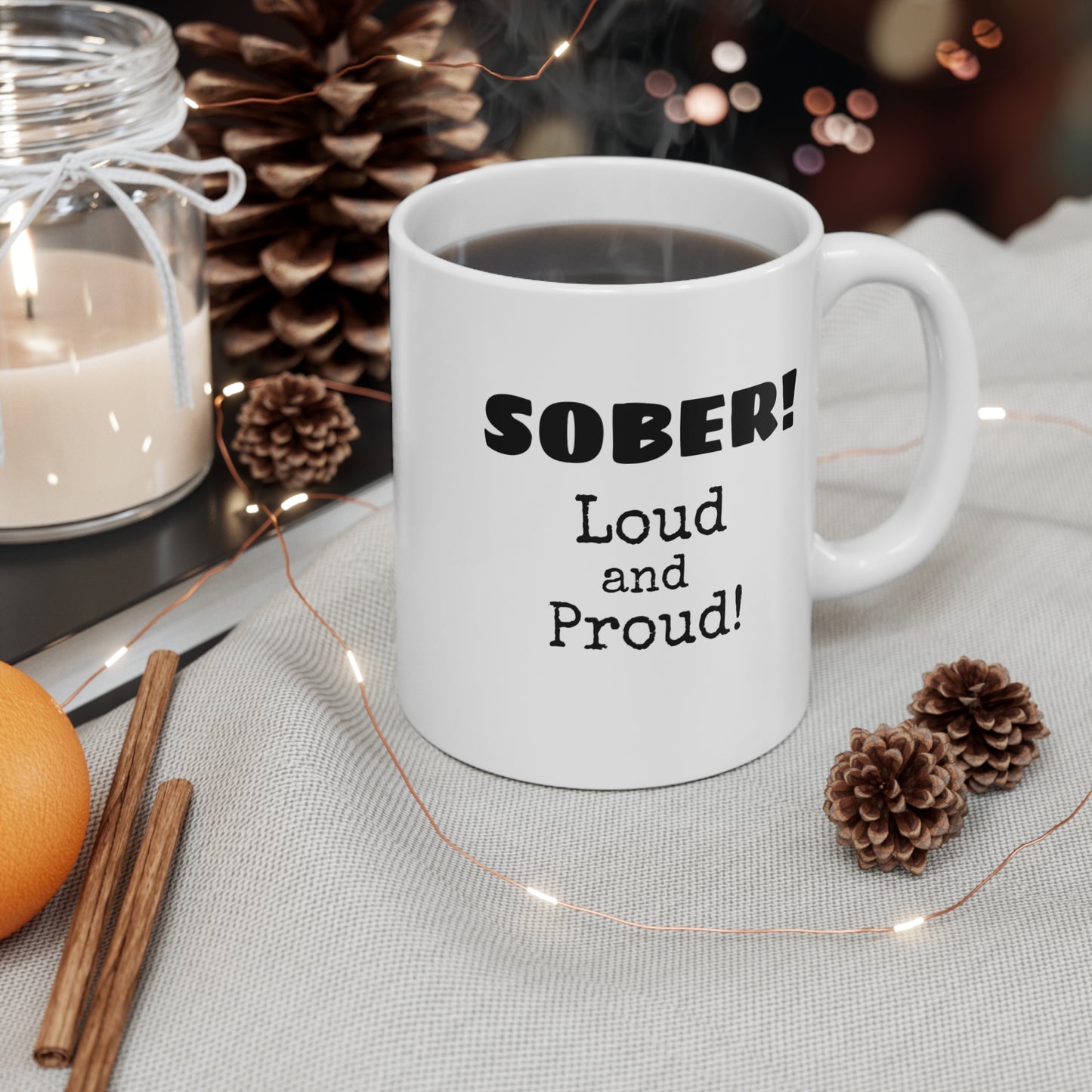 Sober Loud and Proud Mug - 11oz Coffee Cup for Recovery Awareness