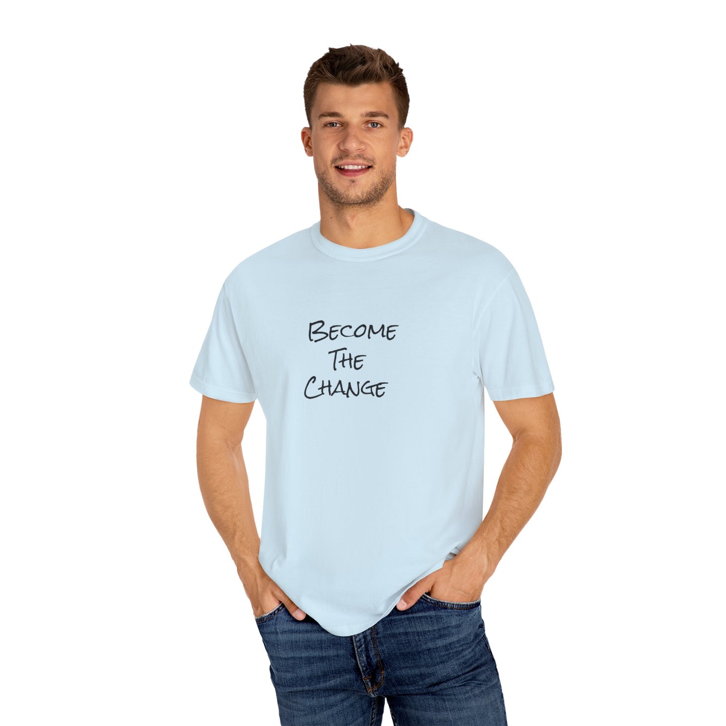 'Become The Change' -  Unisex Graphic Shirt, Positive Vibes, Casual Wear