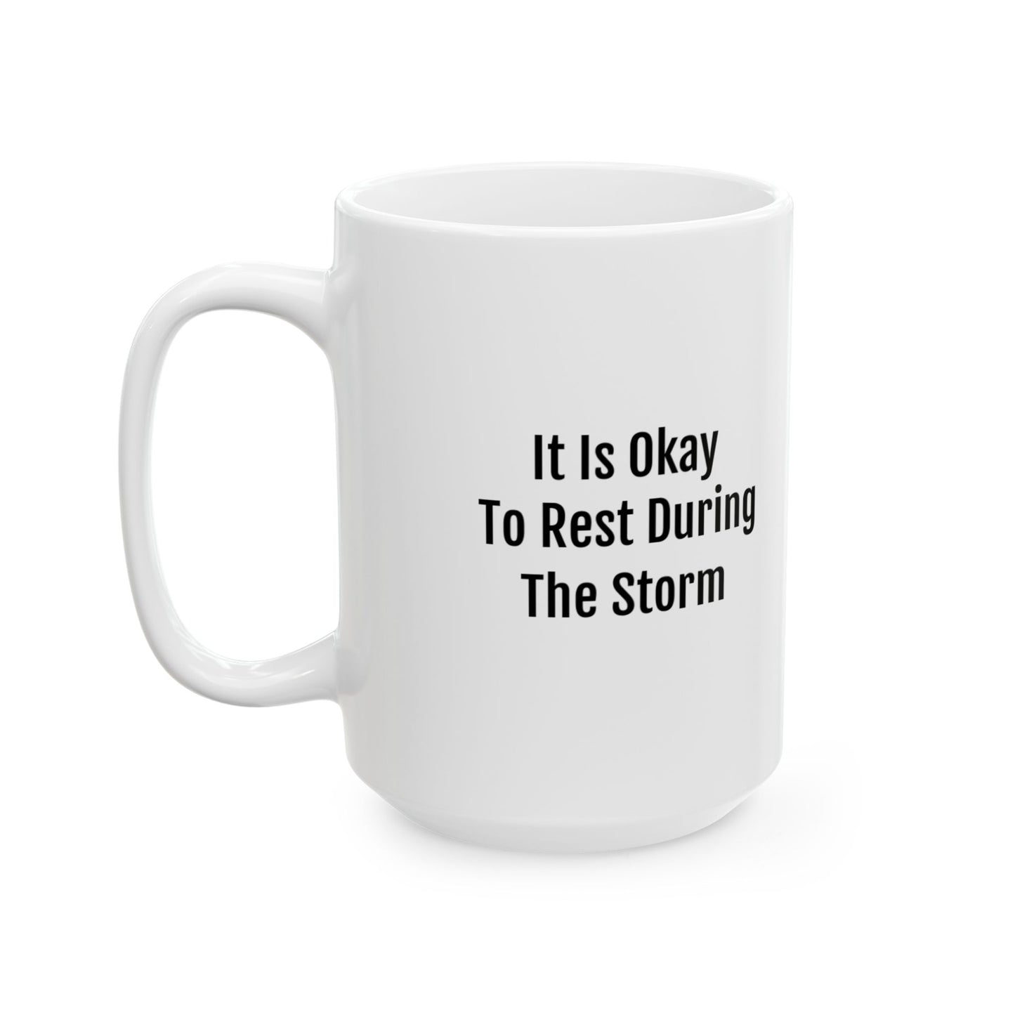 Rest During The Storm - Inspirational Ceramic Mug - Perfect for Encouragement & Self-Care