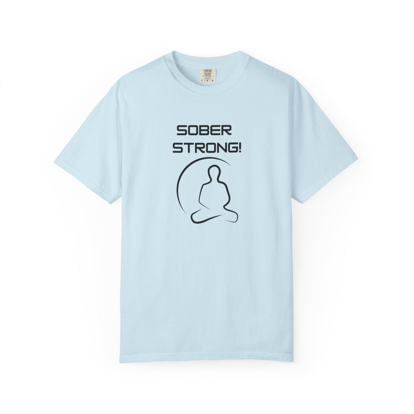 'Sober Strong' - Unisex Graphic Shirt, Positive Vibes, Casual Wear