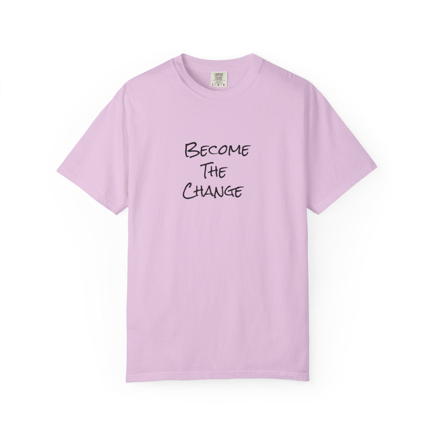 'Become The Change' -  Unisex Graphic Shirt, Positive Vibes, Casual Wear