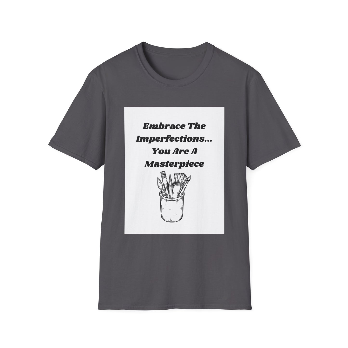 Embrace The Imperfections - Unisex Softstyle T-Shirt - Artistic Inspiration Tee