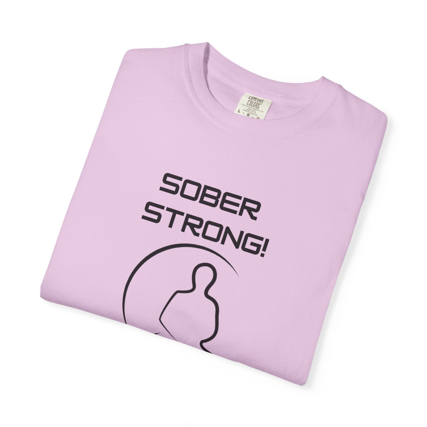 'Sober Strong' - Unisex Graphic Shirt, Positive Vibes, Casual Wear