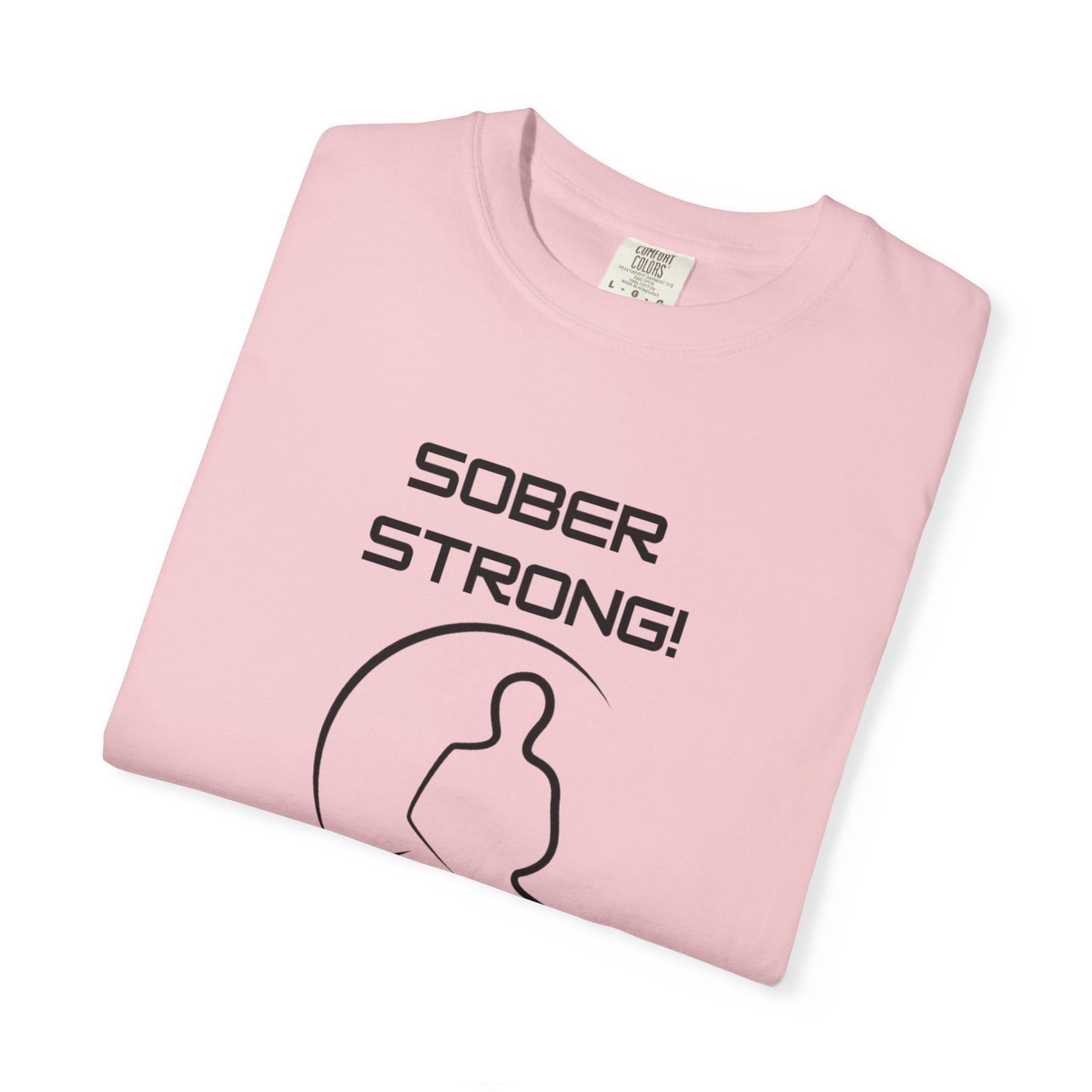'Sober Strong' - Unisex Graphic Shirt, Positive Vibes, Casual Wear