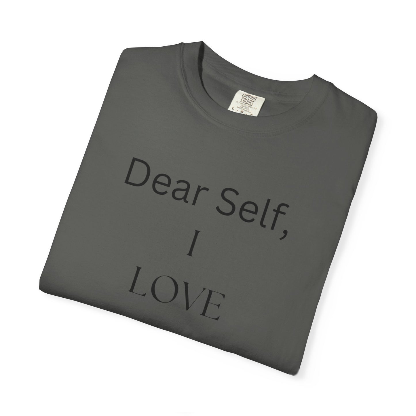 'Dear Self, I LOVE YOU' - Unisex Graphic Shirt, Positive Vibes, Casual Wear