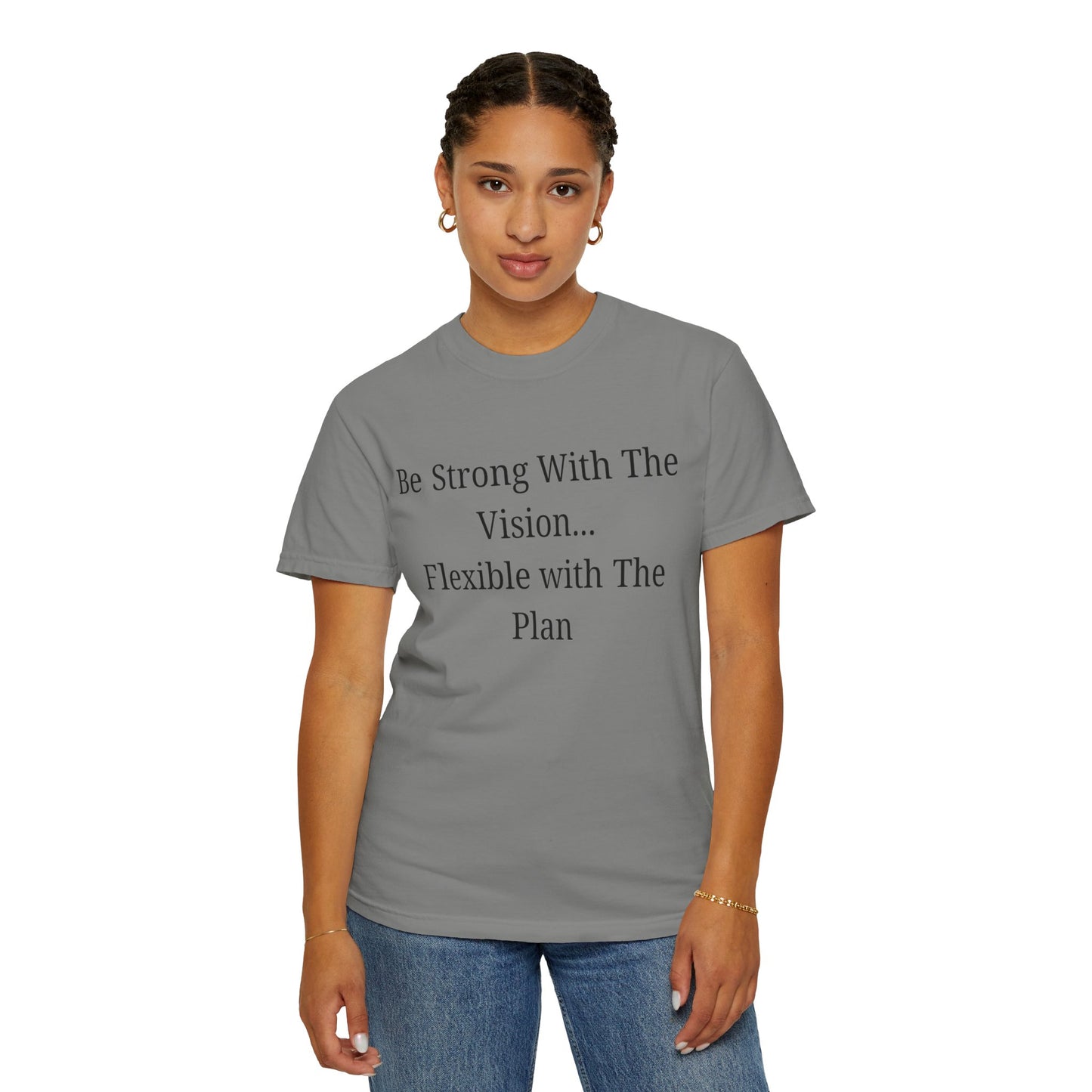 'Be Strong With The Vision...Flexible With The Plan' - Unisex Graphic Shirt, Positive Vibes, Casual Wear