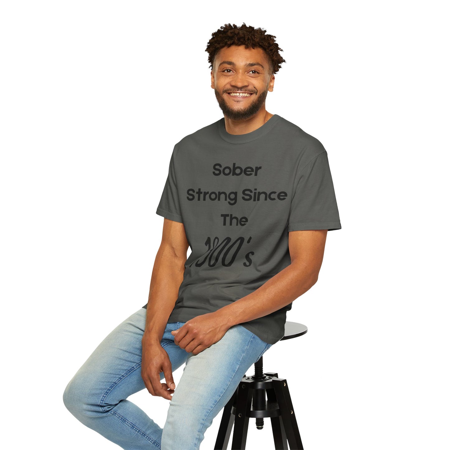 'Sober Strong Since the 1900s' T-shirt | Unisex Garment-Dyed Tee for Recovery, Recovery Awareness, Casual Wear, Sobriety