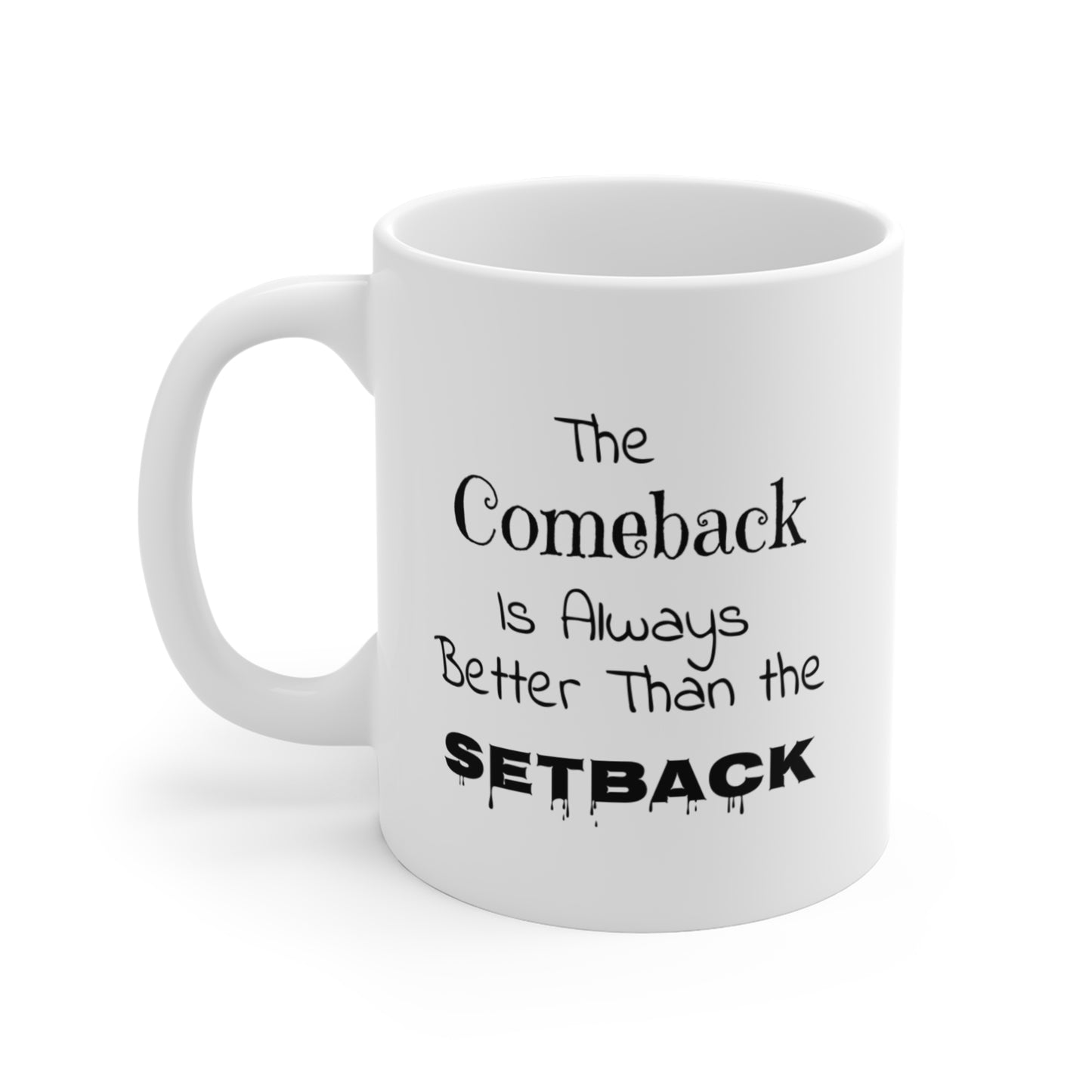 Inspirational 11oz Motivational Mug - 'The Comeback is Always Better Than the Setback'