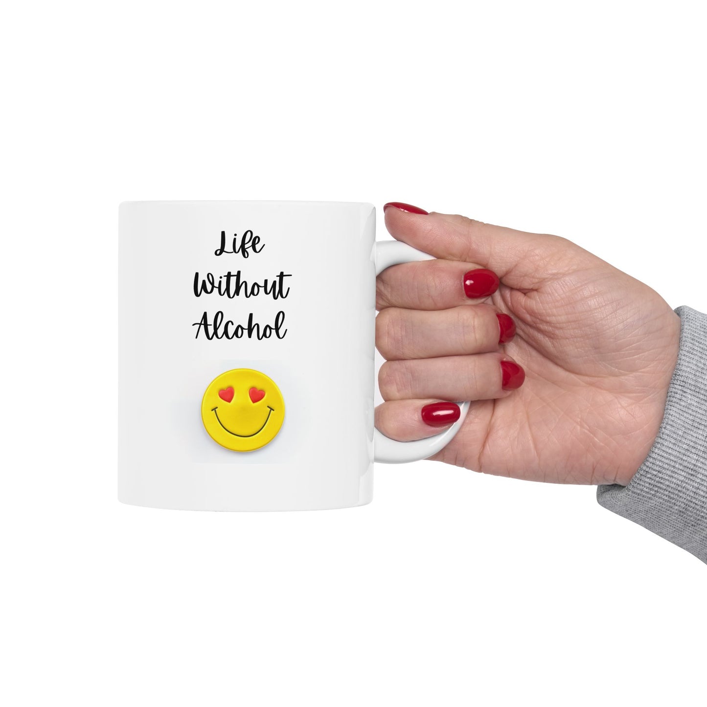 Life Without Alcohol - Ceramic Mug, (11oz, 15oz)