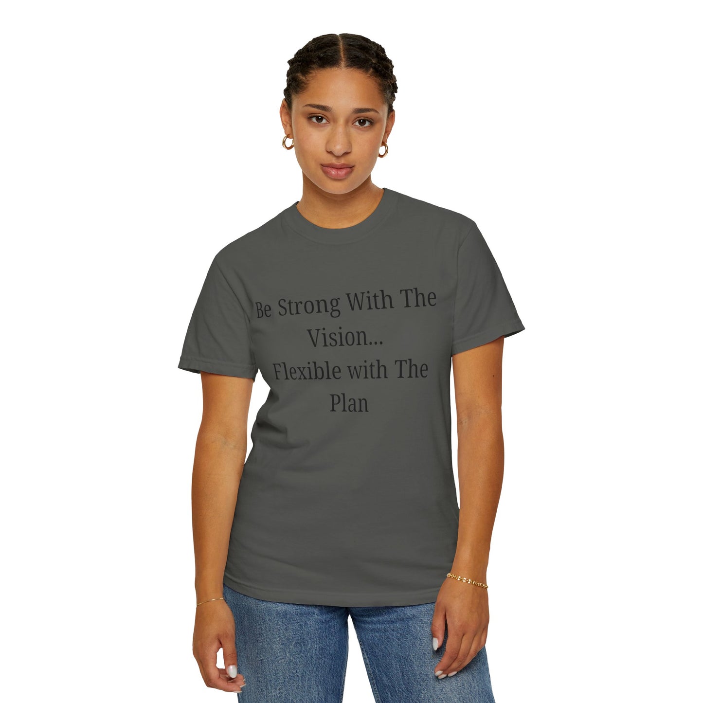 'Be Strong With The Vision...Flexible With The Plan' - Unisex Graphic Shirt, Positive Vibes, Casual Wear