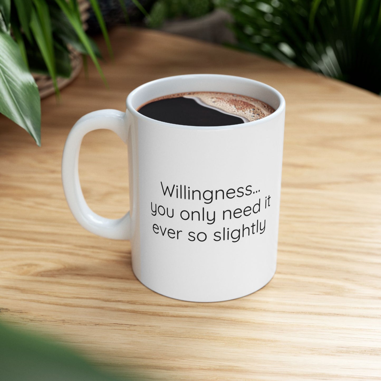 Willingness Inspirational Ceramic Mug - 11oz & 15oz - Perfect Gift for Coffee Lovers