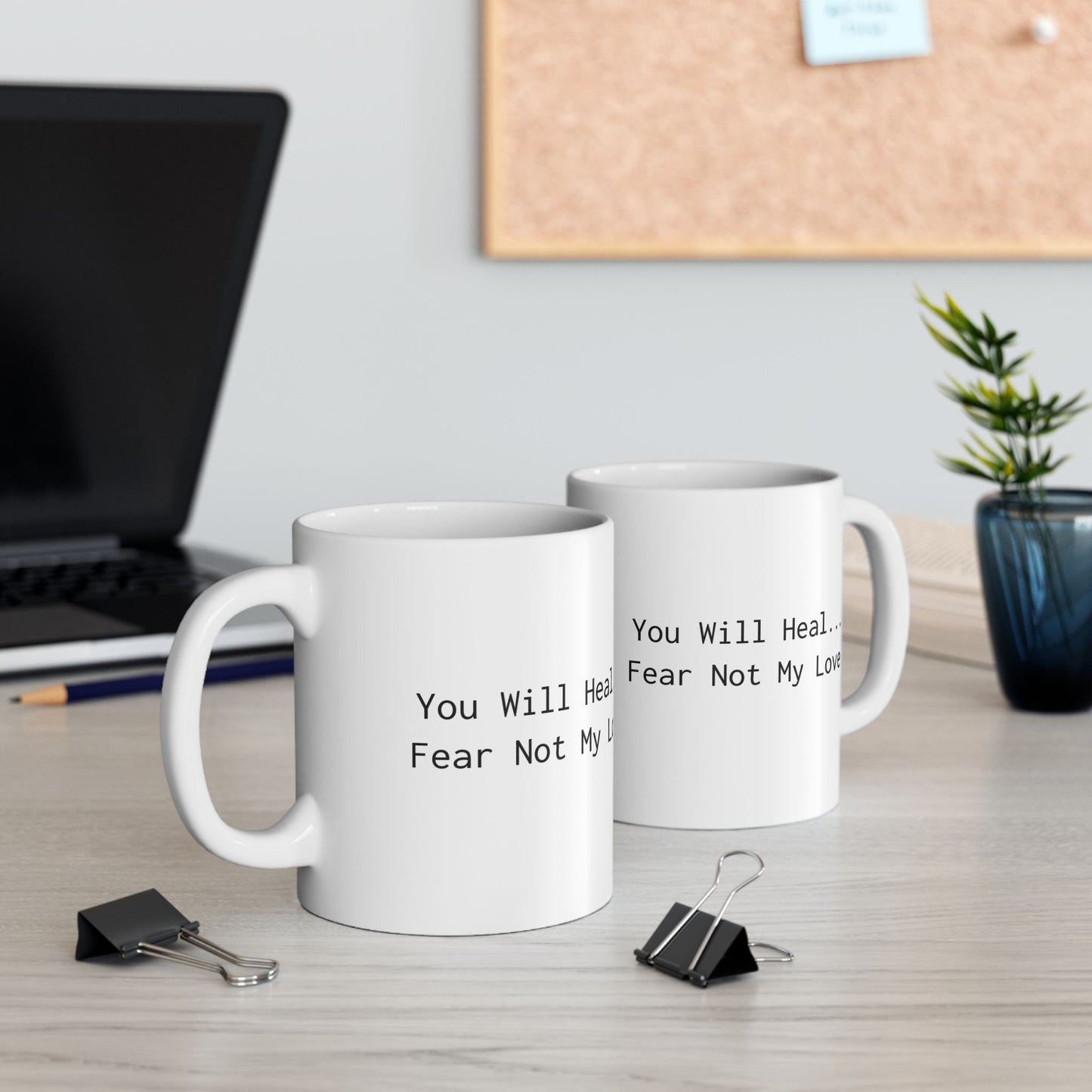 Inspirational Ceramic Mug - "Heal... My Love. Fear Not" - Perfect Gift for Loved Ones