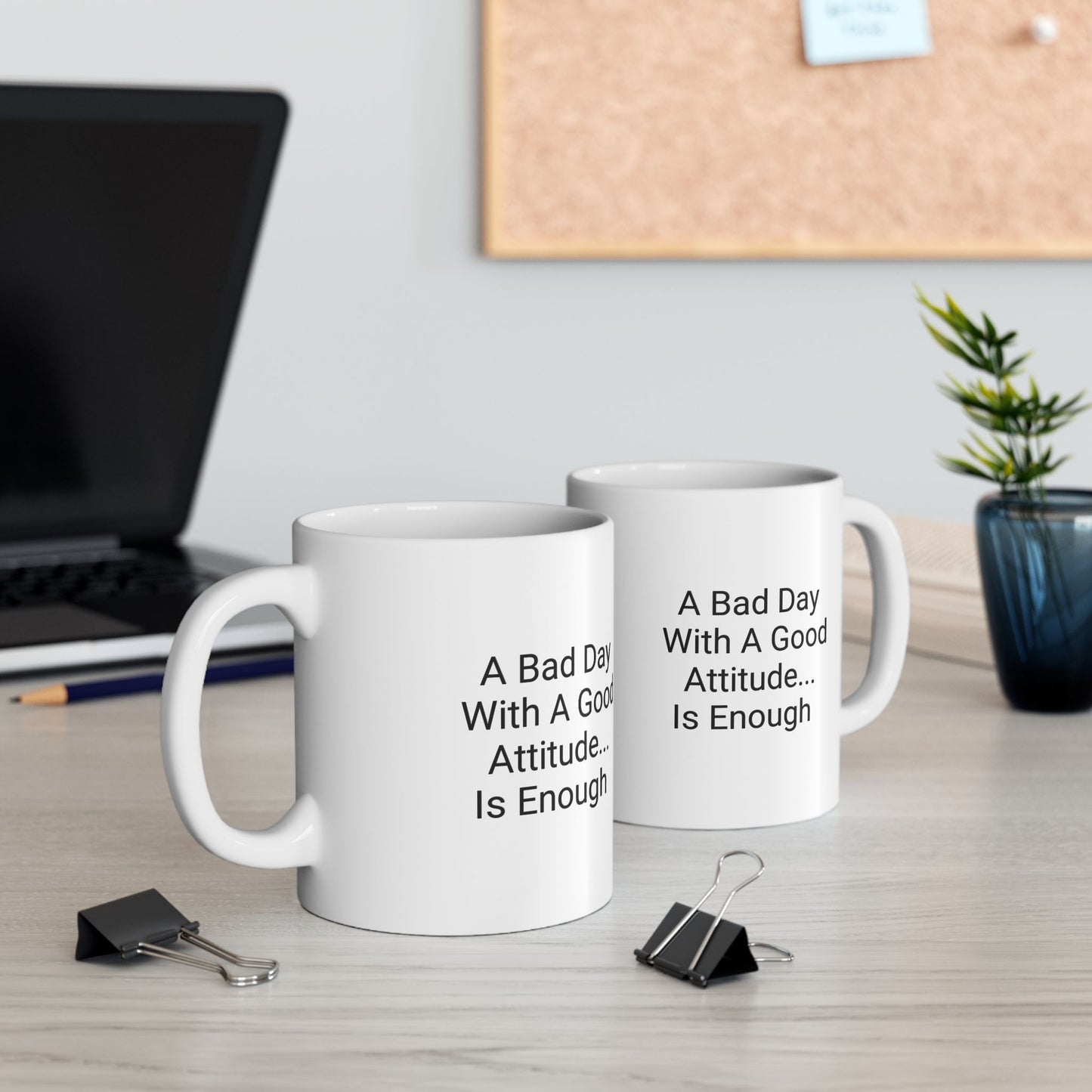 Inspirational Ceramic Mug - 'A Bad Day With A Good Attitude Is Enough' - Motivational Coffee Cup for Daily Inspiration
