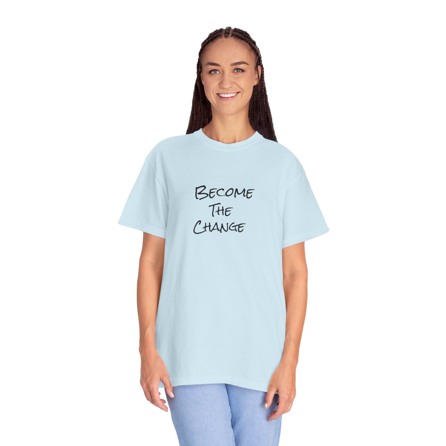 'Become The Change' -  Unisex Graphic Shirt, Positive Vibes, Casual Wear