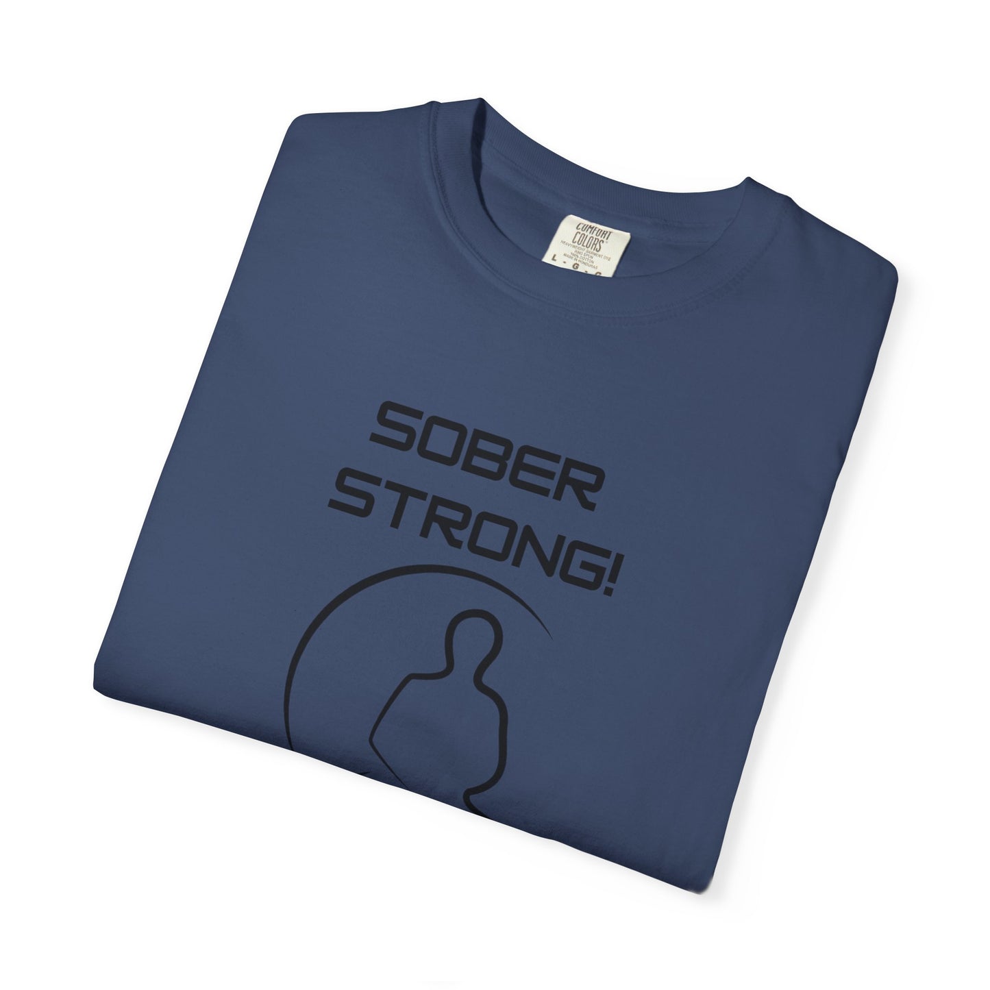 'Sober Strong' - Unisex Graphic Shirt, Positive Vibes, Casual Wear