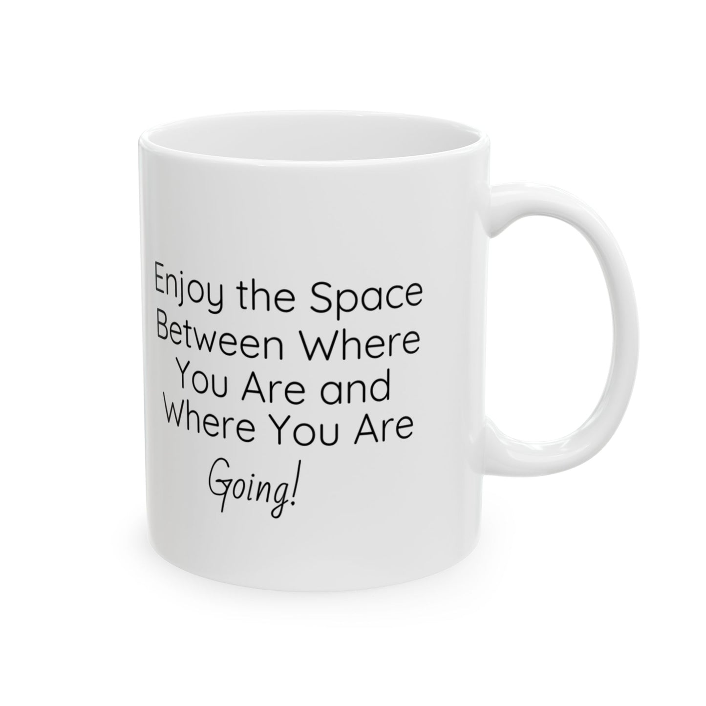 Enjoy the Space Between - Inspirational Ceramic Mug