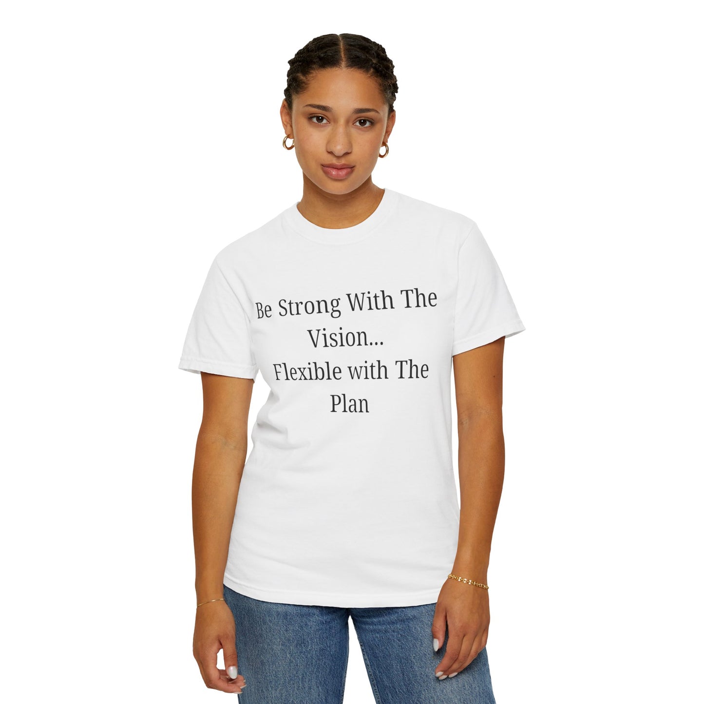 'Be Strong With The Vision...Flexible With The Plan' - Unisex Graphic Shirt, Positive Vibes, Casual Wear