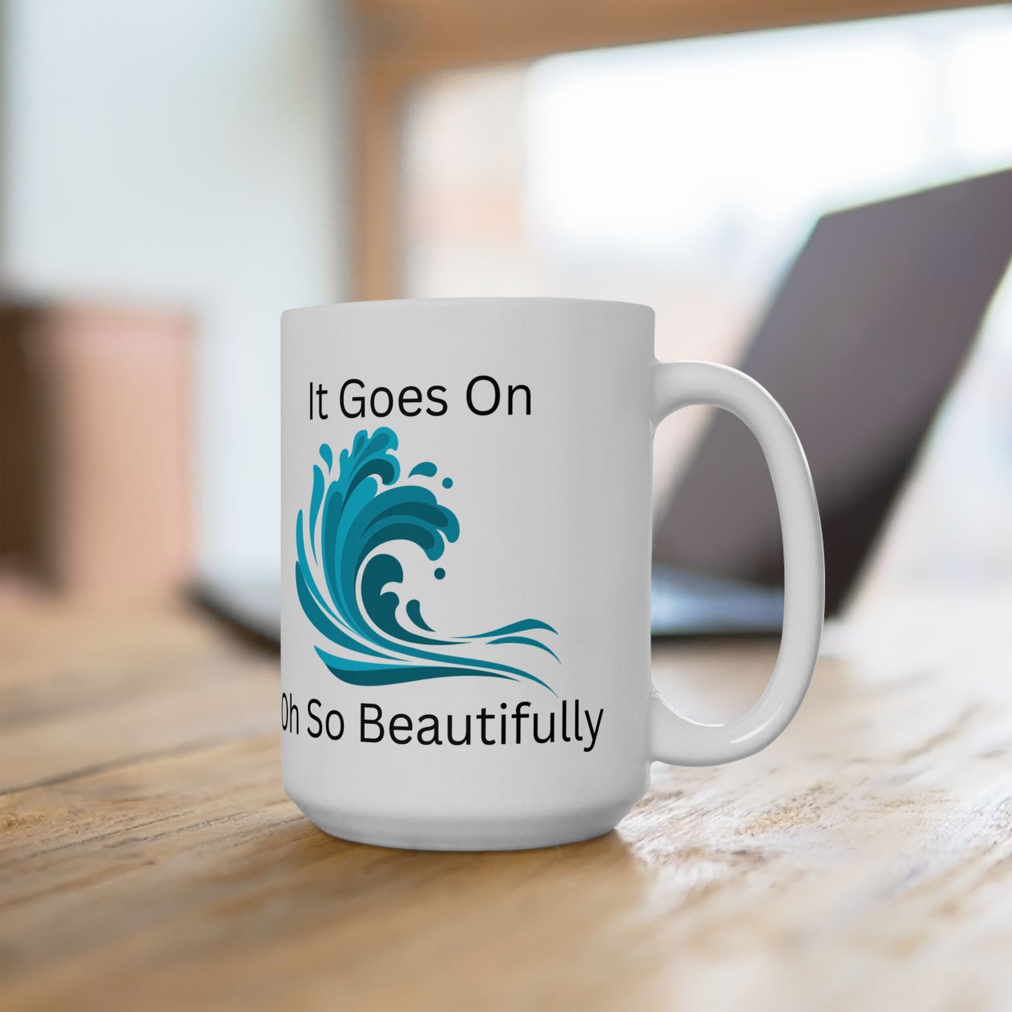 Inspirational Ceramic Mug - "It Goes On Beautifully" - Perfect Gift for Motivation and Daily Inspiration