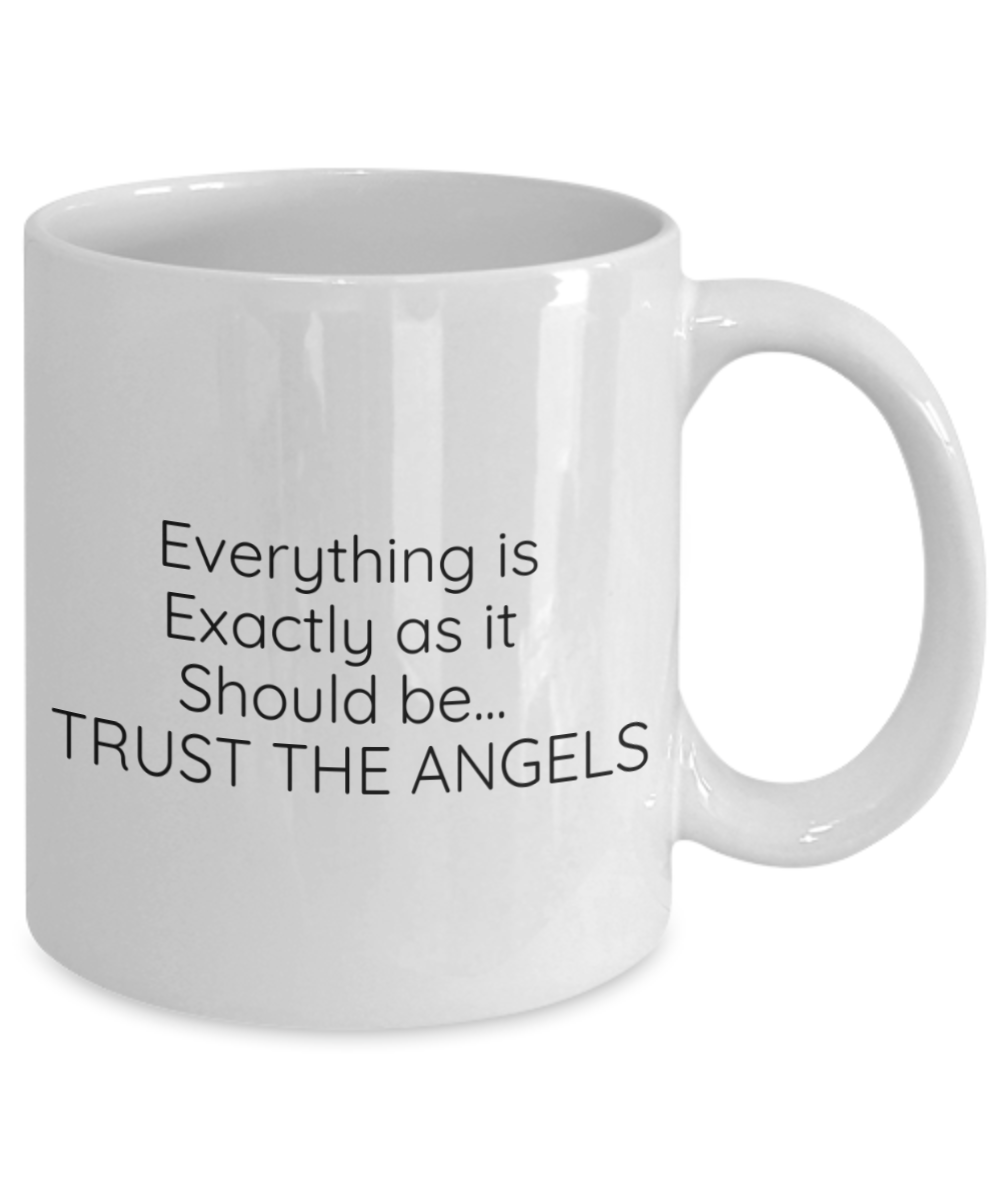 Everything is Exactly as it Should be...TRUST THE ANGELS