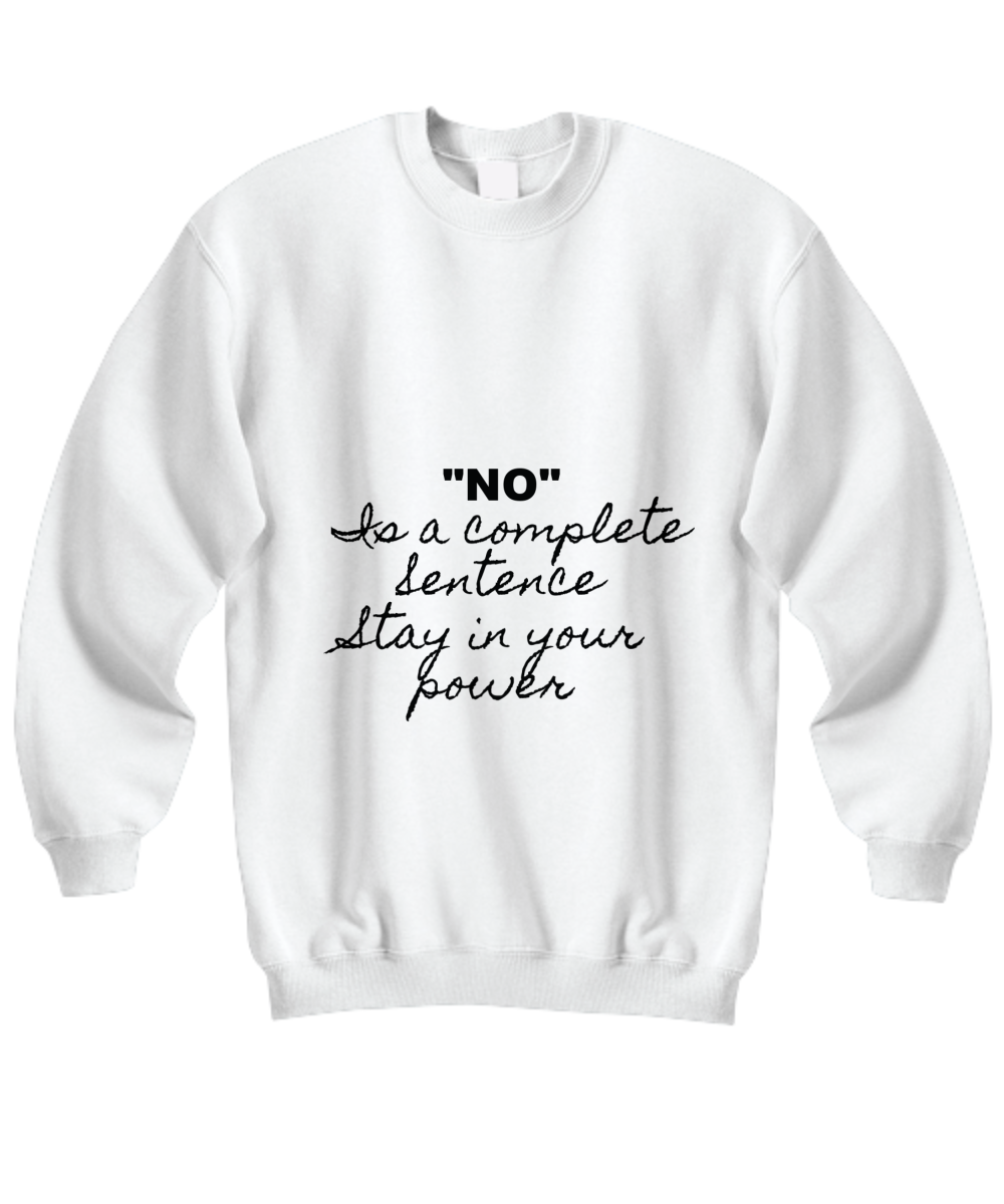 "No" Is a complete Sentence Stay in Your Power  T-Shirt