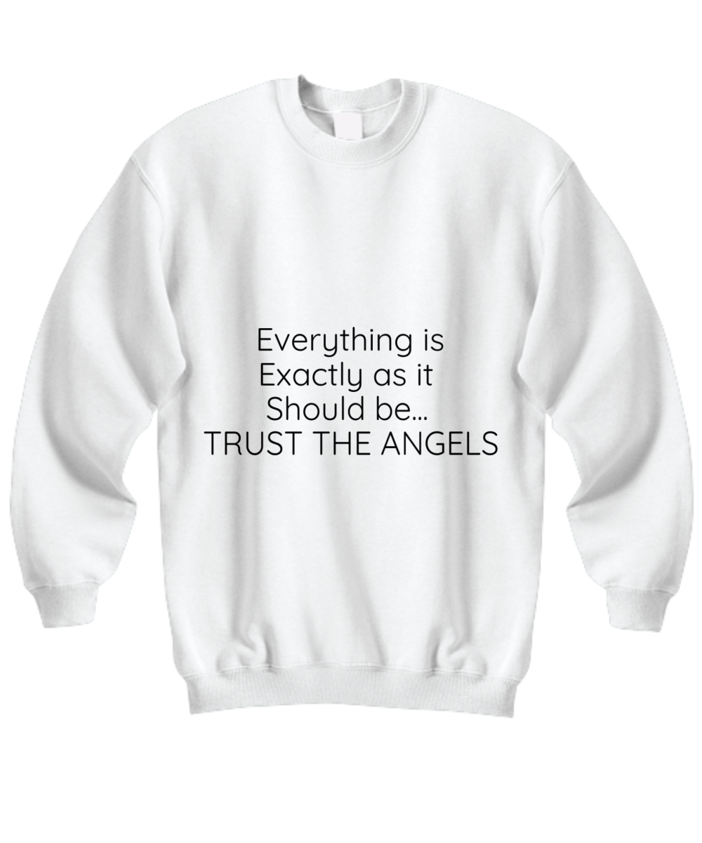 Everything is Exactly as it Should be...TRUST THE ANGELS T-Shirt