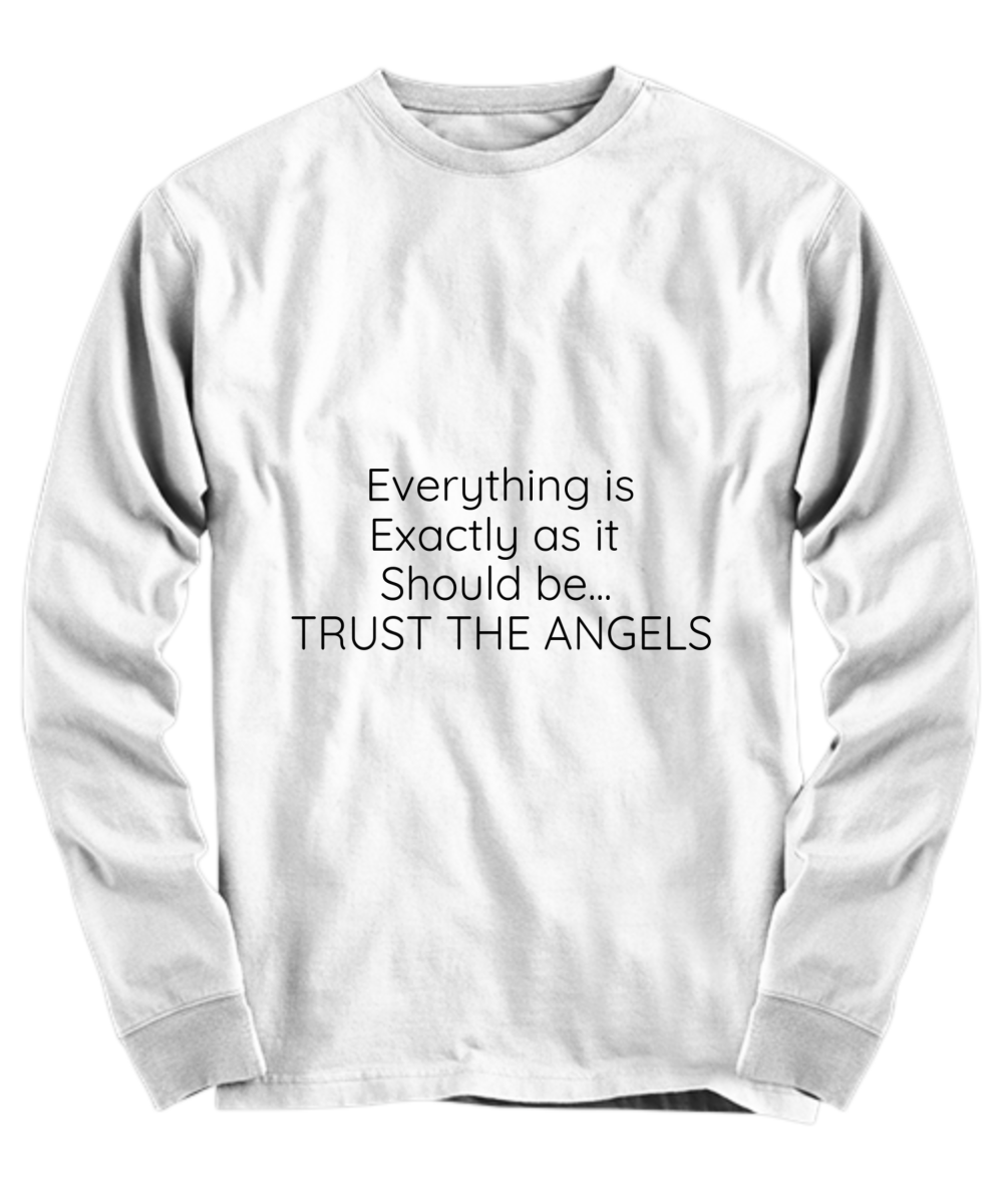 Everything is Exactly as it Should be...TRUST THE ANGELS T-Shirt