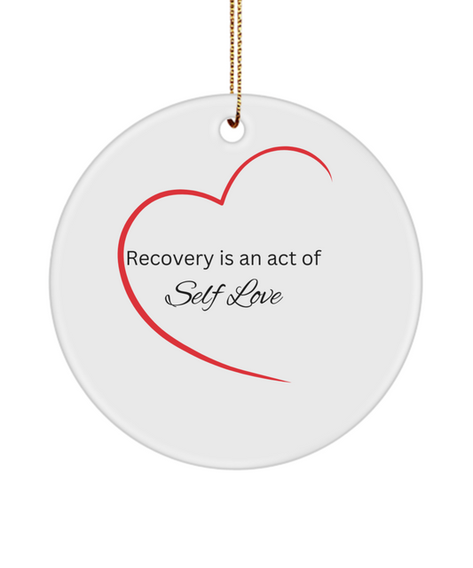 Recovery is an act of Self Love Ornament