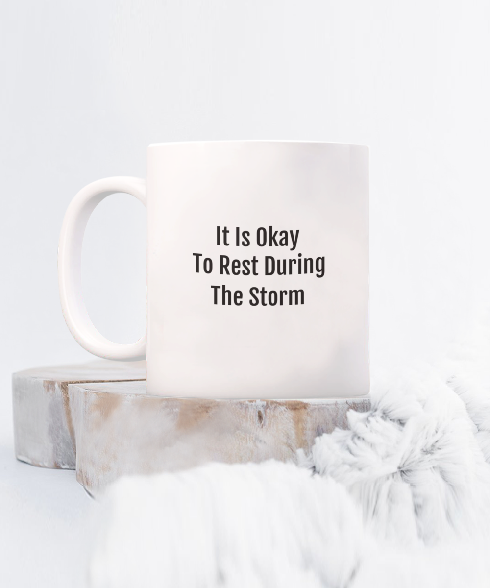 It Is Okay To Rest During The Storm